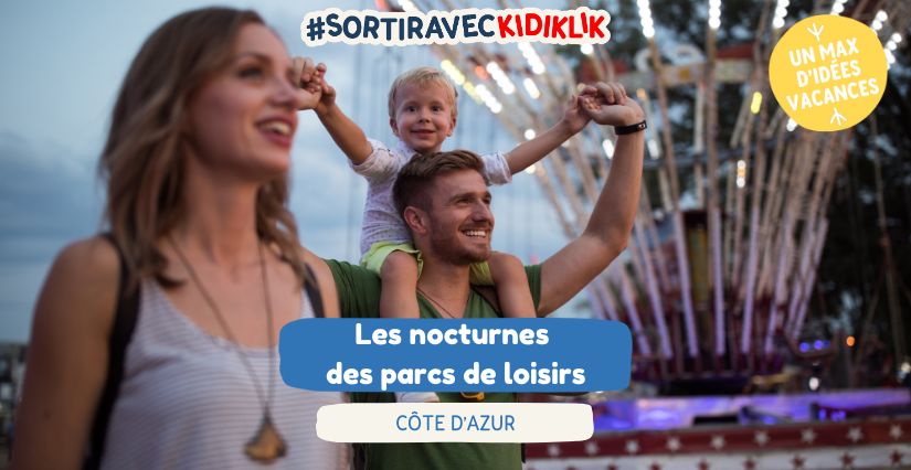 les nocturnes de l'été en famille sur la Côte d'azur Les nocturnes des parcs et lieux de loisirs de la Côte d'Azur