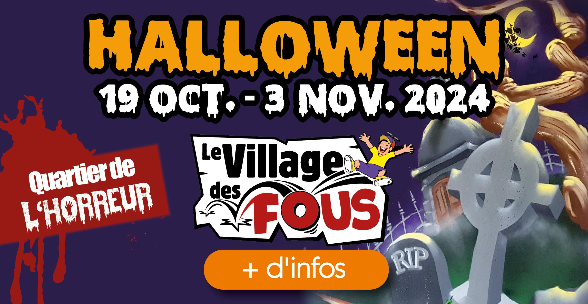 HALLOWEEN : Le quartier de l'horreur au Village des Fous !