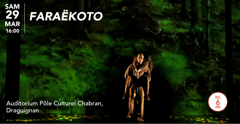 "FARAËKOTO", spectacle jeune public à l'Auditorium P. Chabran à Draguignan