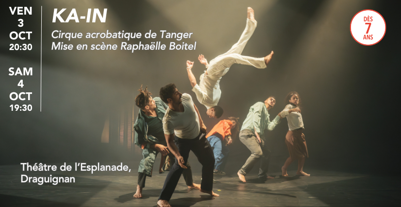 Ka-in cirque acrobatique de Tanger Théâtre de l'Esplanade Draguignan KA-IN – Cirque acrobatique au Théâtre de L'Esplanade
