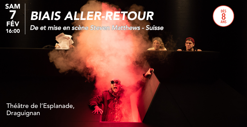 BIAIS ALLER-RETOUR – Théâtre drôle et poétique au Théâtre de L'Esplanade