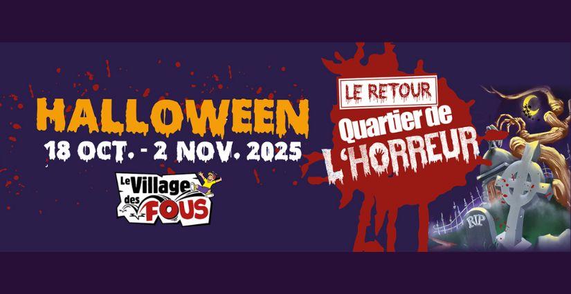 HALLOWEEN : Le quartier de l'horreur au Village des Fous !