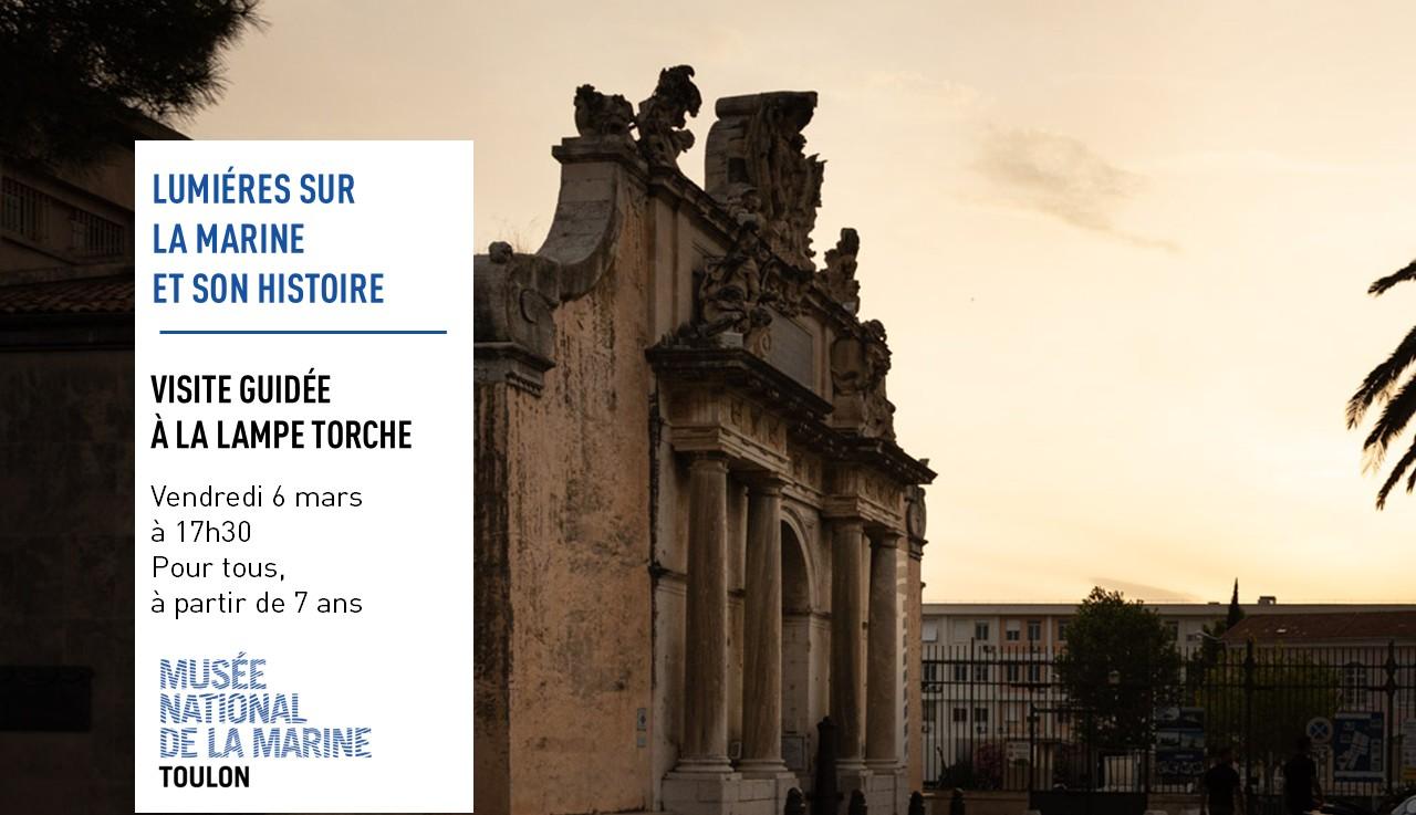 Visite à la lampe torche - Lumière sur la Marine, au Musée National de la Marine de Toulon