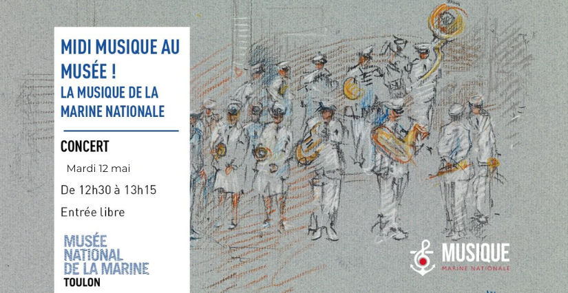 "MIDI MUSIQUE AU MUSÉE !" : les concerts de la Musique de la Marine nationale, au musée de la Marine à Toulon 