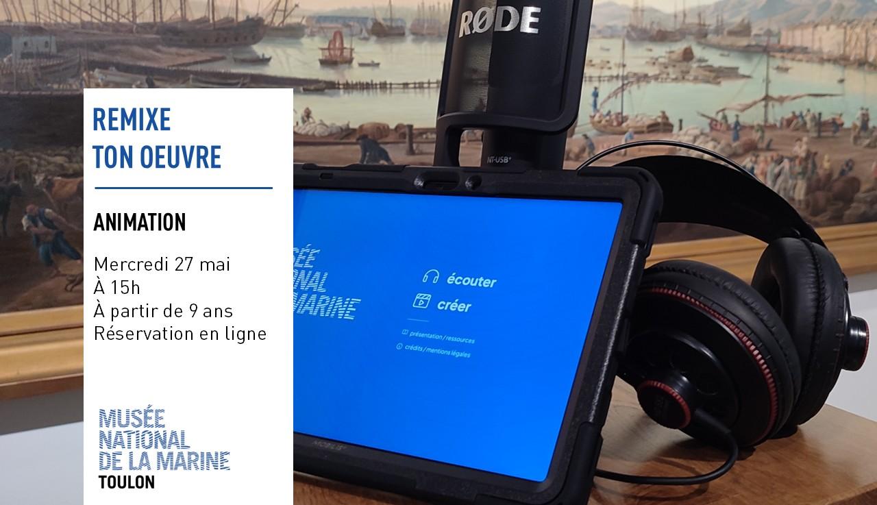 Nouveau : atelier famille "Remixe ton oeuvre", au Musée National de la Marine de Toulon