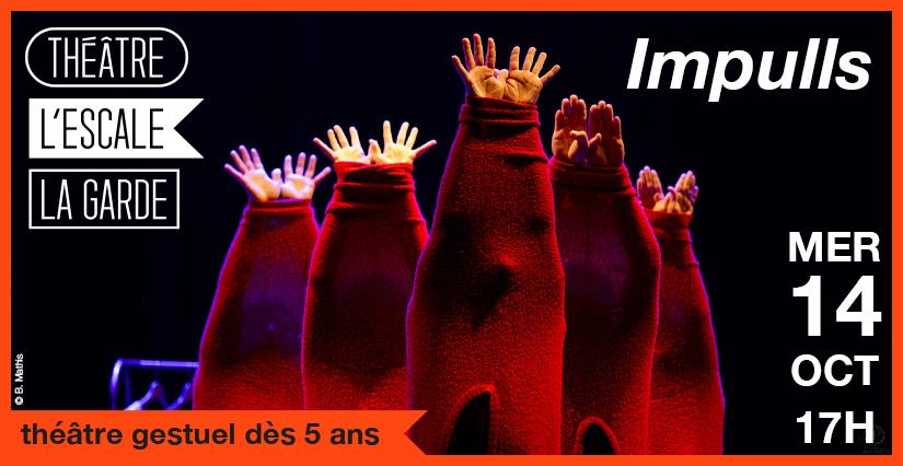 IMPULLS : un spectacle gestuel à découvrir en famille au Théâtre L'Escale à La Garde IMPULLS : un spectacle gestuel à découvrir en famille au Théâtre L'Escale à La Garde